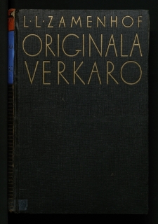 Originala verkaro : antaŭparoloj - gazetartikoloj - traktaĵoj - paroladoj - leteroj - poemoj