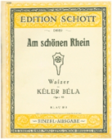 Am sch&ouml;nen Rhein : Walzer : Opus 83
