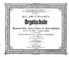 Orgelschule : für Präparandenschulen, Lehrerseminarien und Kirchenmusikschulen sowie für den Privat- und Selbst-Unterricht mit besonderer Rücksicht auf das Orgelspiel beim katholischen Gottesdienste : Op. 33. Band 2