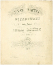 U nas inaczej i Oczarowany : dwie pieśni Bohdana Zaleskiego z muzyką przez T.M.
