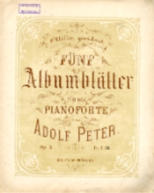 Fünf Albumbläter : für das Pianoforte : op. 5
