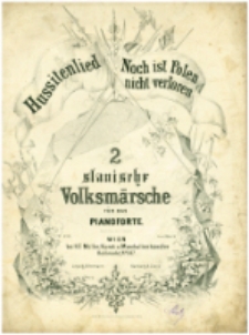 2 slavische Volksm&auml;rche : f&uuml;r das Pianoforte : Hussilenlied : Noch ist Polen nicht verloren.
