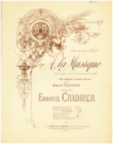 &Aacute; la musique : Ch&oelig;ur pour voix de femmes avec solo (pour inaugurer la maison d'un ami)