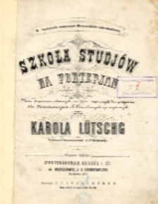 Szkoła studjów [!] : na fortepian : Zbiór stopniowo zebranych studjów [!] rozmaitych Kompozytorów dla Konserwatorium St.Petersburskiego wydanych. Z. 6