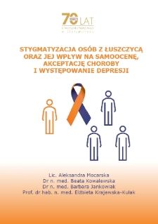 Stygmatyzacja osób z łuszczycą oraz jej wpływ na samoocenę, akceptację choroby i występowanie depresji