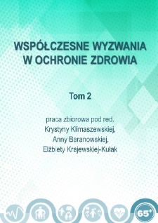 Współczesne wyzwania w ochronie zdrowia : praca zbiorowa. T. 2