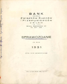 Sprawozdanie : za rok 1931 / Bank Spółdzielczy Związków Kupców i Przemysłowców w Wilnie
