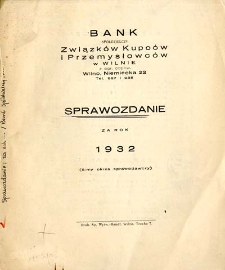 Sprawozdanie : za rok 1932 / Bank Spółdzielczy Związków Kupców i Przemysłowców w Wilnie