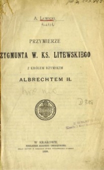 Przymierze Zygmunta W. Ks. Litewskiego z królem rzymskim Albrechtem II