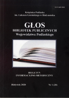 Głos Bibliotek Publicznych Wojew&oacute;dztwa Podlaskiego : biuletyn informacyjno-metodyczny 2020, nr 1