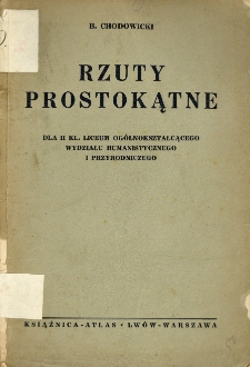 Rzuty prostokątne : dla 2 kl. liceum ogólnokształcącego wydziału humanistycznego i przyrodniczego