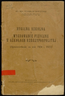 Higiena szkolna i wychowanie fizyczne w szkołach Rzeczypospolitej : sprawozdanie za rok 1924 i 1925