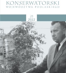 Biuletyn Konserwatorski Województwa Podlaskiego 2022 Z. 28