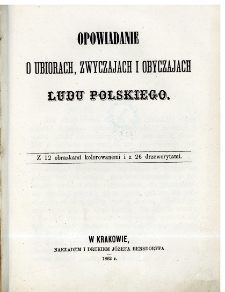 Opowiadanie o ubiorach, zwyczajach i obyczajach ludu polskiego