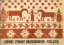 Ludowe dywany dwuosnowowe Podlasia