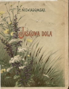 Jaśkowa Dola : 9 pieśni do słów Marji [!] Konopnickiej