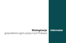Ekologizacja gospodarstw agroturystycznych Podlasia : informator
