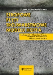 Stropowe płyty tr&oacute;jwarstwowe modelu Hoffa. Zastosowanie, obliczenia statyczne, weryfikacja doświadczalna obliczeń numerycznych