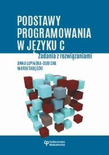 Podstawy programowania w języku C. Zadania z rozwiązaniami