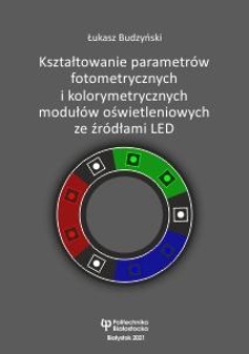 Kształtowanie parametr&oacute;w fotometrycznych i kolorymetrycznych moduł&oacute;w oświetleniowych ze źr&oacute;dłami LED