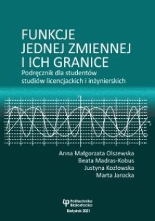 Funkcje jednej zmiennej i ich granice. Podręcznik dla studentów studiów licencjackich i inżynierskich