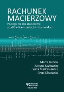 Rachunek macierzowy. Podręcznik dla student&oacute;w studi&oacute;w licencjackich i inżynierskich