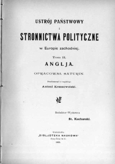 Ustrój państwowy i stronnictwa polityczne w Europie Zachodniej. T. 2, Anglja