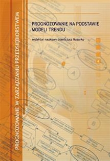 Prognozowanie w zarządzaniu przedsiębiorstwem. Cz. IV. Prognozowanie na podstawie modeli trendu