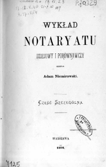 Wykład notaryatu dziejowy i porównawczy. Część szczególna