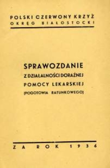 Sprawozdanie: z działalności doraźnej pomocy lekarskiej (pogotowia ratunkowego) za rok 1936