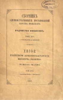 Zbiór przepisów administracyjnych Królestwa Polskiego : Wydział Skarbu. T. 16, O rachunkowości i kontroli