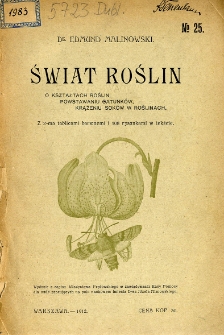 Świat roślin : o kształtach, powstawaniu gatunków, krążeniu soków w roślinach