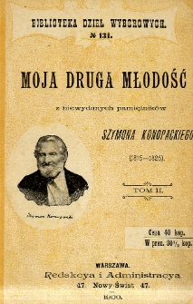 Moja druga młodość: z niewydanych pamiętników Szymona Konopackiego : (1816-1826). T. 2