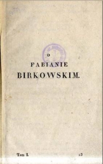 O Fabianie Birkowskim