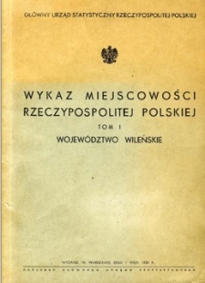 Wykaz miejscowości Rzeczypospolitej Polskiej. T. 1, Województwo wileńskie