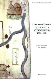 Akta albo sprawy sądów miasta knyszyńskiego, 1553-1580. T. 1