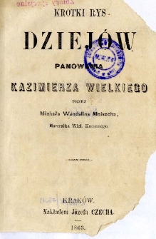 Kr&oacute;tki rys dziej&oacute;w panowania Kazimierza Wielkiego