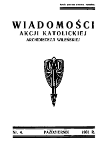 Wiadomości Akcji Katolickiej Archidiecezji Wileńskiej 1931, R.1 nr 4 październik