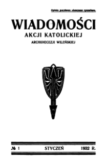 Wiadomości Akcji Katolickiej Archidiecezji Wileńskiej 1932, R.2 nr 1 styczeń