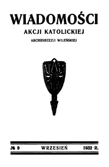 Wiadomości Akcji Katolickiej Archidiecezji Wileńskiej 1932, R.2 nr 9 wrzesień
