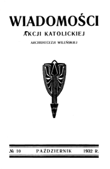 Wiadomości Akcji Katolickiej Archidiecezji Wileńskiej 1932, R.2 nr 10 październik
