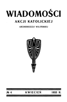 Wiadomości Akcji Katolickiej Archidiecezji Wileńskiej 1933, R.3