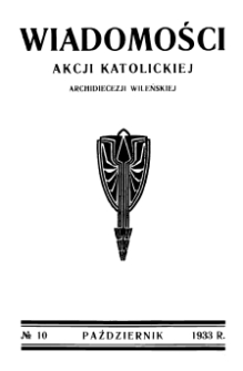 Wiadomości Akcji Katolickiej Archidiecezji Wileńskiej 1933, R.3
