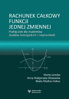 Rachunek całkowy funkcji jednej zmiennej. Podręcznik dla studentów studiów licencjackich i inżynierskich