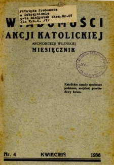 Wiadomości Akcji Katolickiej Archidiecezji Wileńskiej 1938, R.3 nr 4 kwiecień