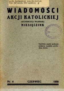 Wiadomości Akcji Katolickiej Archidiecezji Wileńskiej 1938, R.3 nr 6 czerwiec