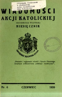 Wiadomości Akcji Katolickiej Archidiecezji Wileńskiej 1939, R.4 nr 6 czerwiec