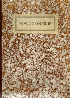 Nowogr&oacute;dzkie : praca zbiorowa wydana staraniem Polskiego Towarzystaw Krajoznawczego