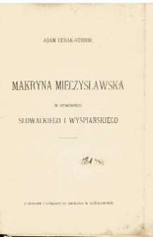 Makryna Mieczysławska w utworach Słowackiego i Wyspiańskiego
