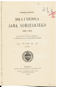Dola i niedola Jana Sobieskiego : 1629-1674. T. 3